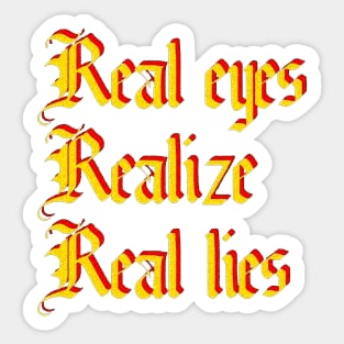 Real eyes Realize Real Lies Sticker